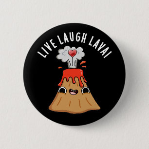 Badge Rond 5 Cm Live Lauder Lava Funny Volcano Pun Dark BG