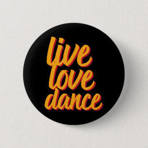 Badge Rond 5 Cm Live Love Dance Danser Danser Danseuse