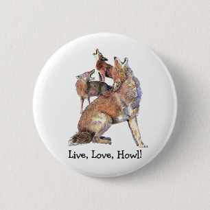 Badge Rond 5 Cm Live Love Howl Citation amusante Howling Coyotes