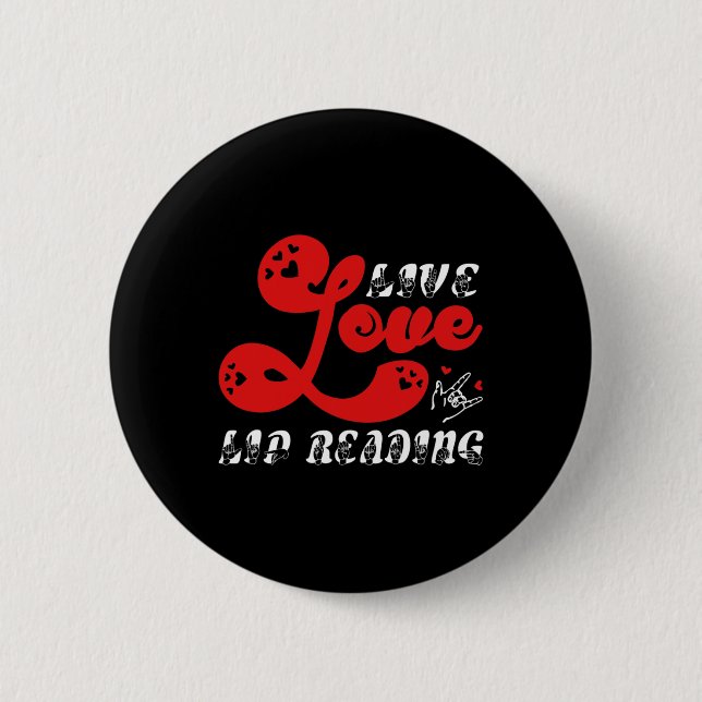 Badge Rond 5 Cm Live Love Lip Lire la perte d'audition conscience (Devant)