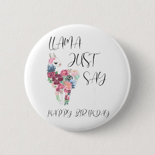 Badge Rond 5 Cm Llama Juste Dire Joyeux Anniversaire