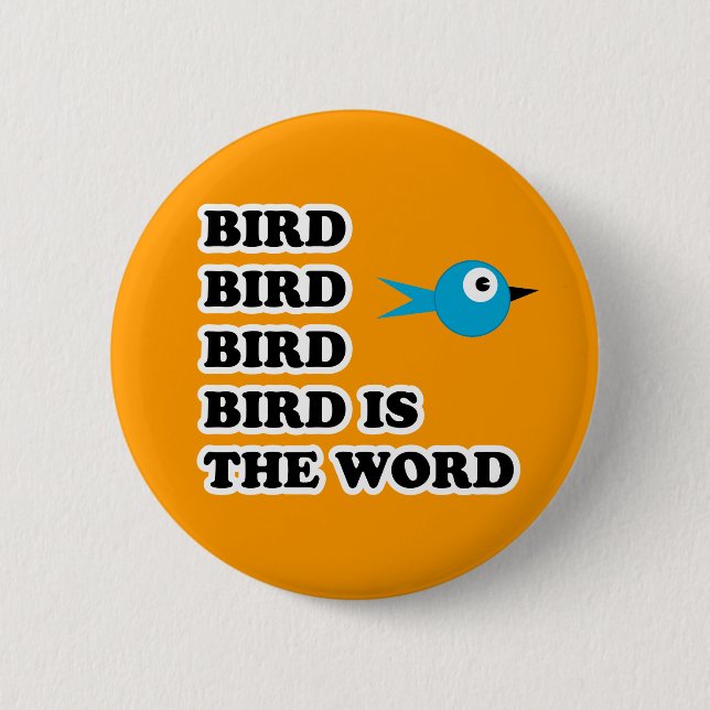Badge Rond 5 Cm L'oiseau est le mot (Devant)
