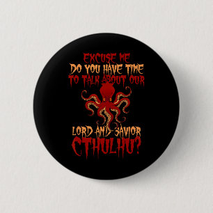 Badge Rond 5 Cm Lord Et Sauveur Cthulhu Octopus Veut Parler Hall
