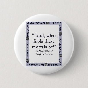 Badge Rond 5 Cm Lord What Fools Ces Mortels Be - Shakespeare