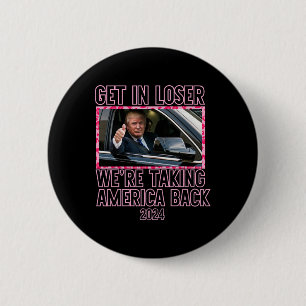 Badge Rond 5 Cm Loser nous reprenons l'Amérique Funny 2024