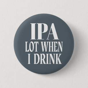 Badge Rond 5 Cm Lot IPA Quand Je Bois