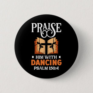 Badge Rond 5 Cm Louez-Le Avec Danse Danse Religion Danse