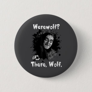 Badge Rond 5 Cm Loup-garou_ Là, Loup. Drôle Abby Normal Rétro Com