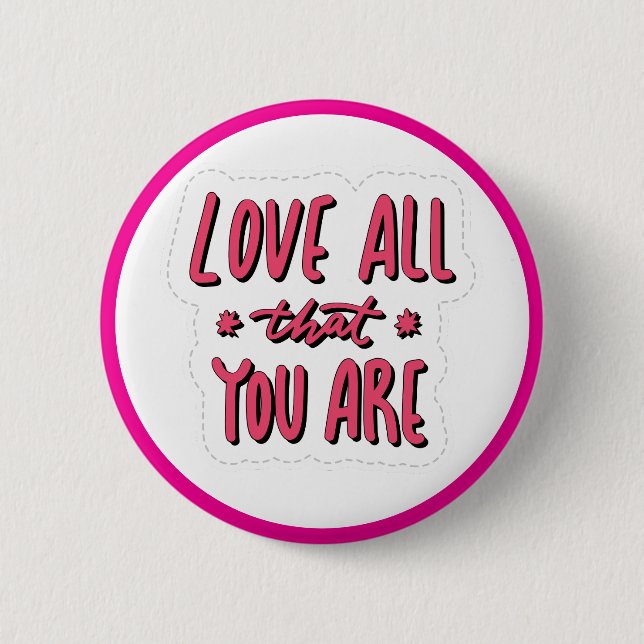 Badge Rond 5 Cm Love All That You Are Self Love Affirmation (Devant)