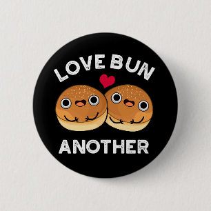 Badge Rond 5 Cm Love Bun Another Funny Food Pun Dark BG