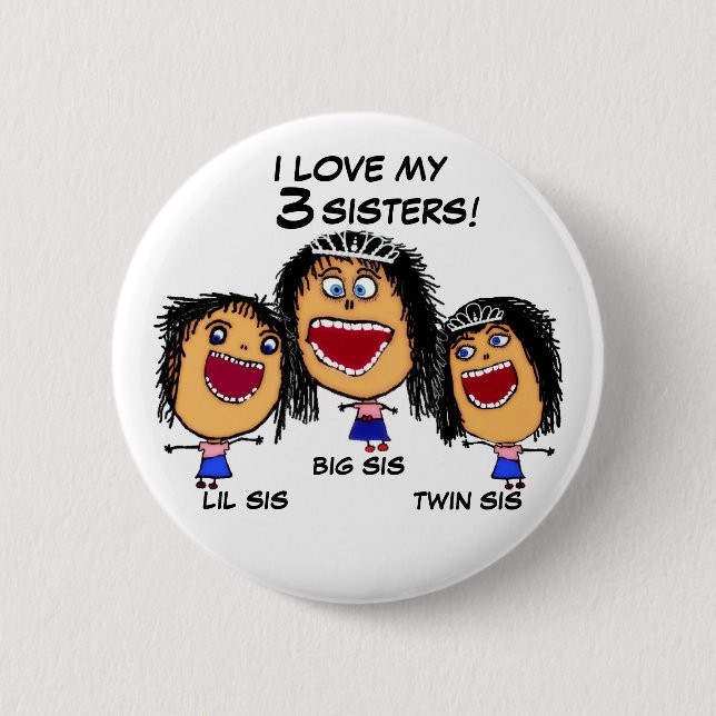 Badge Rond 5 Cm Love My Three Sisters Crazy Cartoon (Devant)