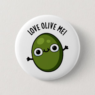 Badge Rond 5 Cm Love Olive Me Drôle Pun de nourriture