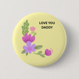 Badge Rond 5 Cm Love You Daddy - Bouton Floral Aquarelle Douce