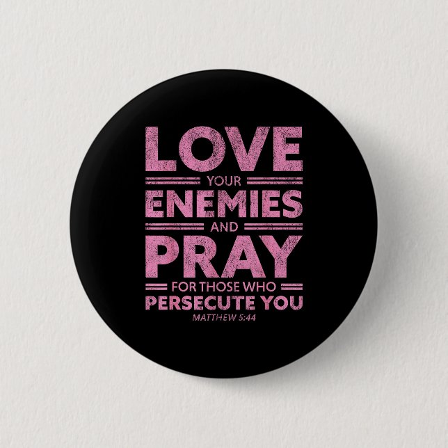 Badge Rond 5 Cm Love Your Enemies Bible Verse For Women Girl Valen (Devant)