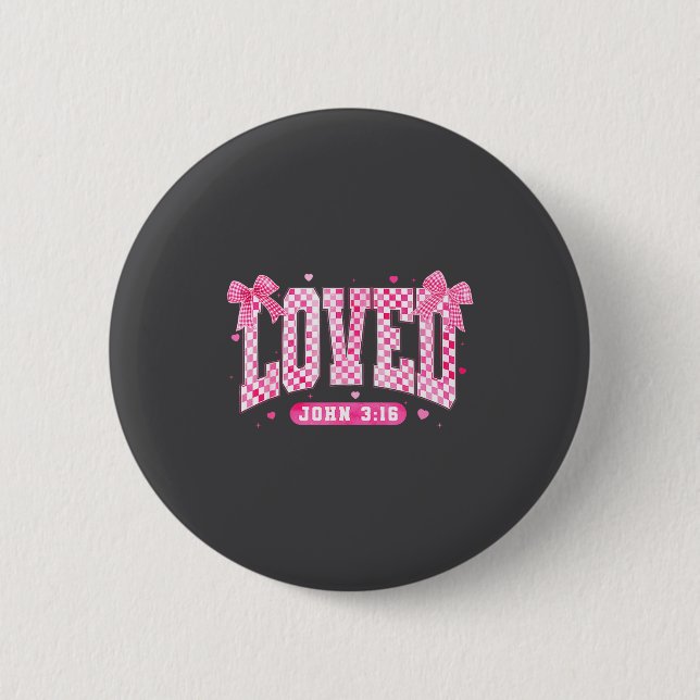 Badge Rond 5 Cm Loved John 3 16 Christian Loves Valentine's Day Go (Devant)