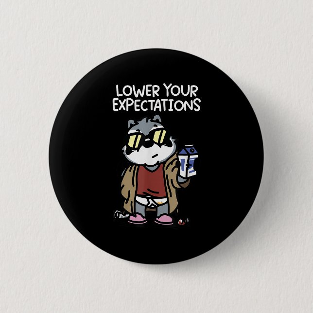 Badge Rond 5 Cm Lower Your Expectations  (Devant)
