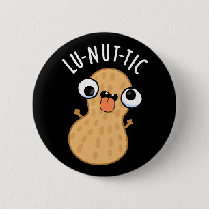 Badge Rond 5 Cm Lu-nut-ic Blagues de cacahuète drôles Fond sombre