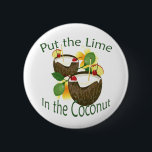Badge Rond 5 Cm Luau Tropical Party Funny Coconut Drink Button<br><div class="desc">Illustration graphique d'une boisson à la noix de coco pour une fête tropicale par l'artiste et designer Charmaine Paulson sur un bouton. Le bouton a le texte "Mets la chaux dans la noix de coco". ©2012charmainepaulson</div>