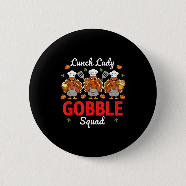 Badge Rond 5 Cm Lunch Lady Thanksgiving Funny Gobble Squad  (Devant)