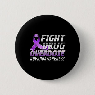 Badge Rond 5 Cm Lutter contre la surdose de drogue Sensibilisation