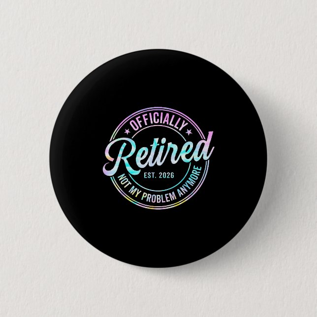 Badge Rond 5 Cm Ly Retraité 2026 Plus Mon Problème Tie Dye Pri (Devant)