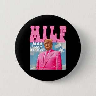 Badge Rond 5 Cm M.i.l.f Homme I Love Felons Funny Trump Pink 2024