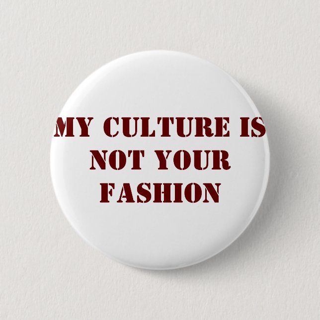 Badge Rond 5 Cm Ma culture n'est pas votre bouton de mode (Devant)