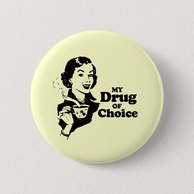 BADGE ROND 5 CM MA DROGUE DE CHOIX (Devant)