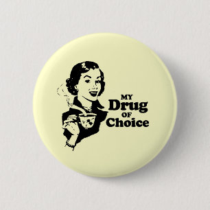 BADGE ROND 5 CM MA DROGUE DE CHOIX