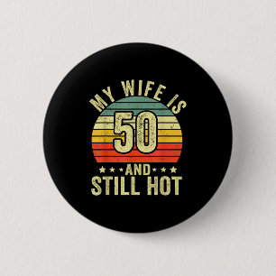 Badge Rond 5 Cm Ma femme 50 toujours sexy 50e anniversaire drôle m