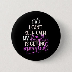 Badge Rond 5 Cm Ma Fille Se Marie Mère De La Mariée