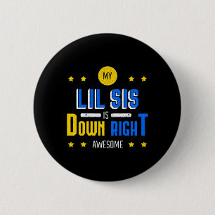 Badge Rond 5 Cm Ma petite soeur est vraiment géniale Syndrome de D