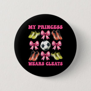 Badge Rond 5 Cm Ma princess porte des crampons Soccer Mom Fête des