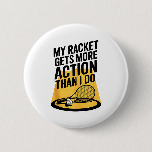 Badge Rond 5 Cm Ma raquette a plus d'action que moi Funny Badmint