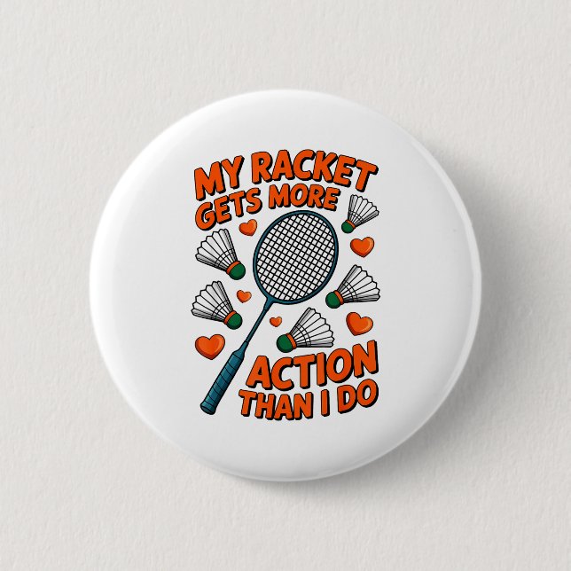 Badge Rond 5 Cm Ma raquette a plus d'action que moi Funny Badmint (Devant)