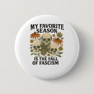 Badge Rond 5 Cm Ma saison préférée est la chute du fascisme Pas de