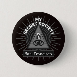 Badge Rond 5 Cm Ma Société Secrète Est Dans (N'Importe Quelle Vill