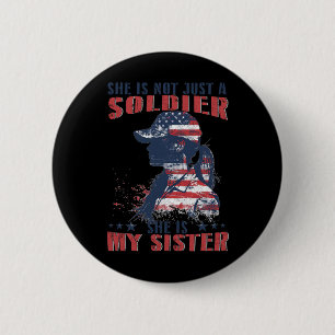 Badge Rond 5 Cm Ma Soeur Est Un Soldat 4 juillet Patrie Militaire