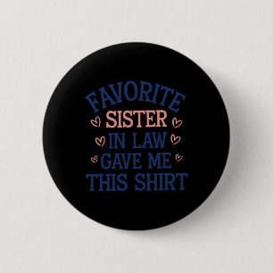 Badge Rond 5 Cm Ma Soeur Préférée En Droit M'A Donné Cela