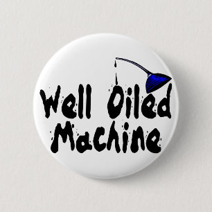 Badge Rond 5 Cm Machine bien huilée