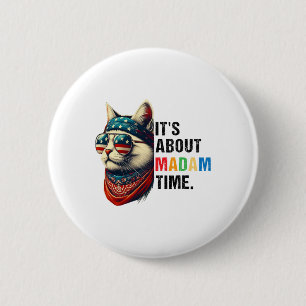 Badge Rond 5 Cm Madame le Président du temps 2024 Rassemblement Ka