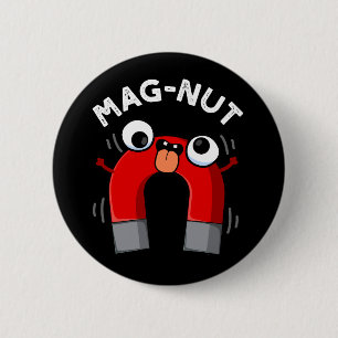 Badge Rond 5 Cm Mag-nut Funny Magnet Pun Fond Sombre