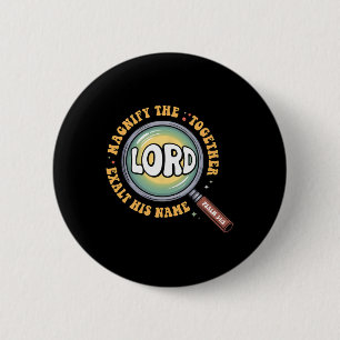 Badge Rond 5 Cm Magnifiez le Seigneur Verset biblique magnifié Vbs
