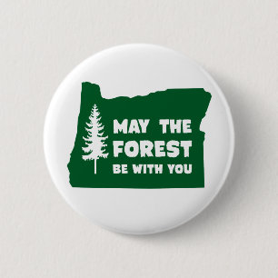 Badge Rond 5 Cm Mai la forêt soit avec vous l'Orégon