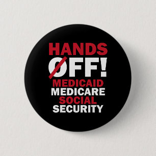 Badge Rond 5 Cm Mains hors de Medicaid Medicare Sécurité sociale T