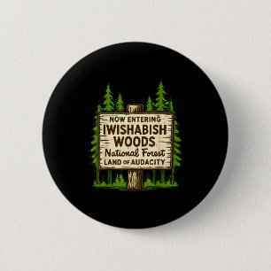Badge Rond 5 Cm Maintenant, entrée dans la forêt nationale de I Wi