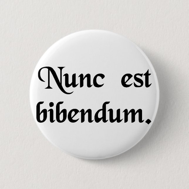 Badge Rond 5 Cm Maintenant nous devons boire (Devant)