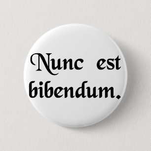 Badge Rond 5 Cm Maintenant nous devons boire