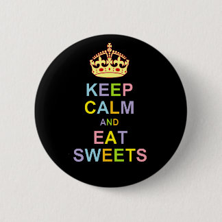 Badge Rond 5 Cm Maintenez calme et mangez les bonbons