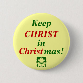 Badge Rond 5 Cm Maintenez le CHRIST dans Noël !